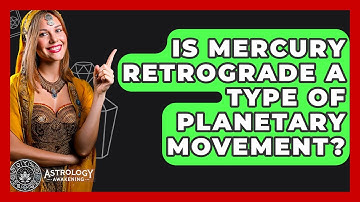 Is Mercury Retrograde a Type of Planetary Movement? - Astrology Awakening