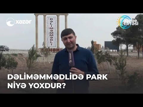 Dəliməmmədlidə park niyə yoxdur?