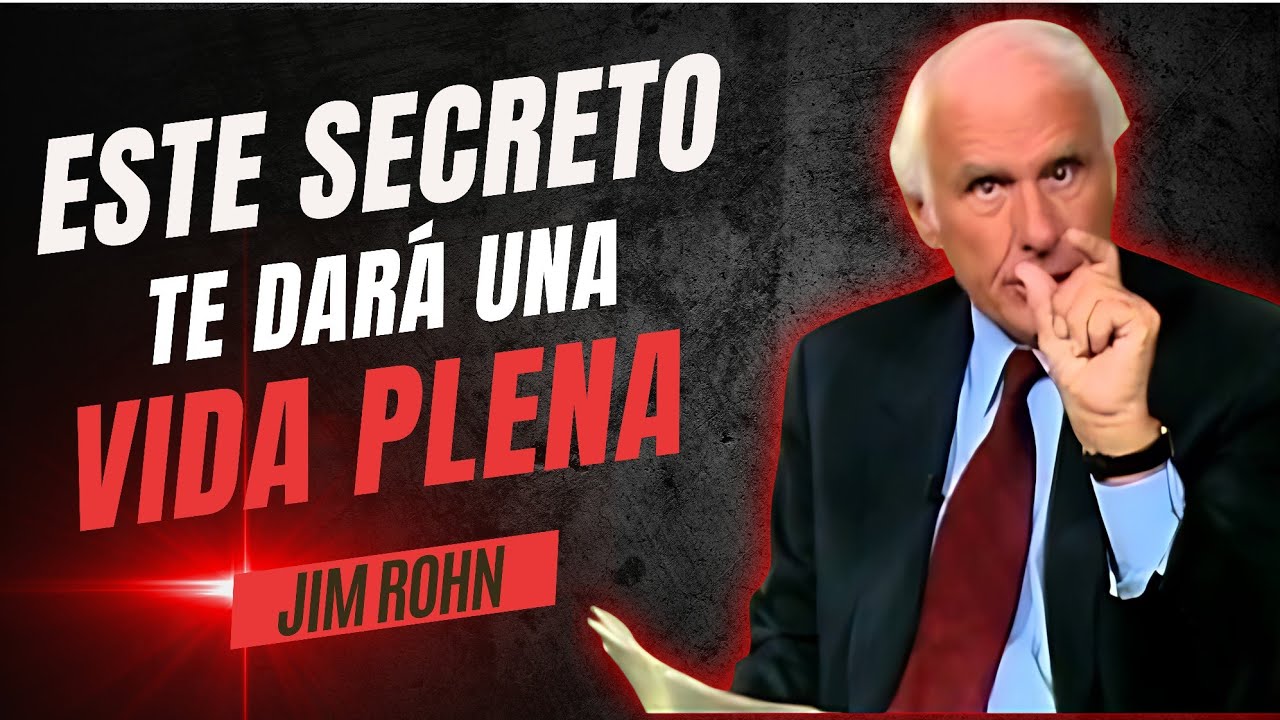 La clave para vivir una vida plena y significativa - Jim Rohn ...