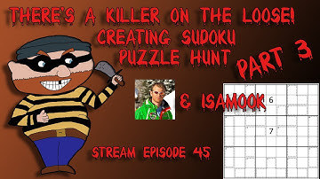 Stream Episode 45: Part 3 of creating sudoku hunt with isamook - There