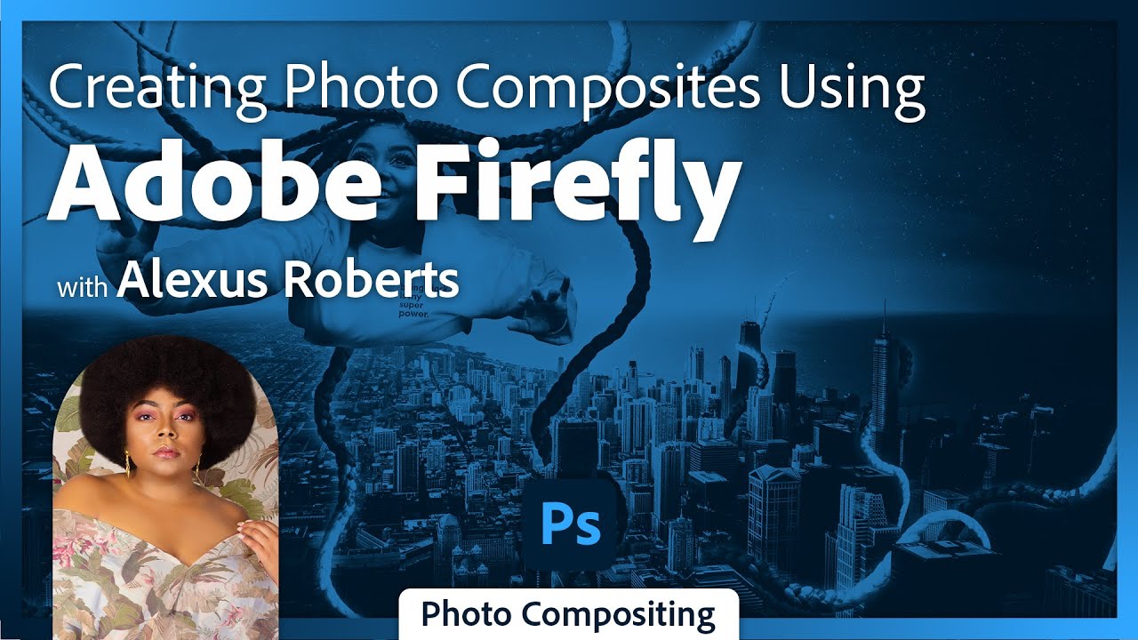 Creating Photo Composites Using Adobe Firefly with Alexus Roberts