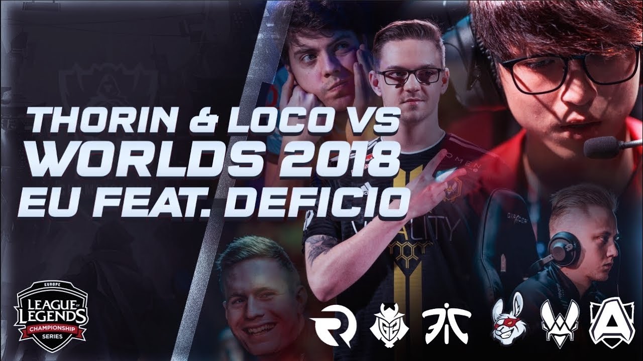 Thorin & Loco vs Worlds 2018 Episode 3 : EU LCS - feat Deficio