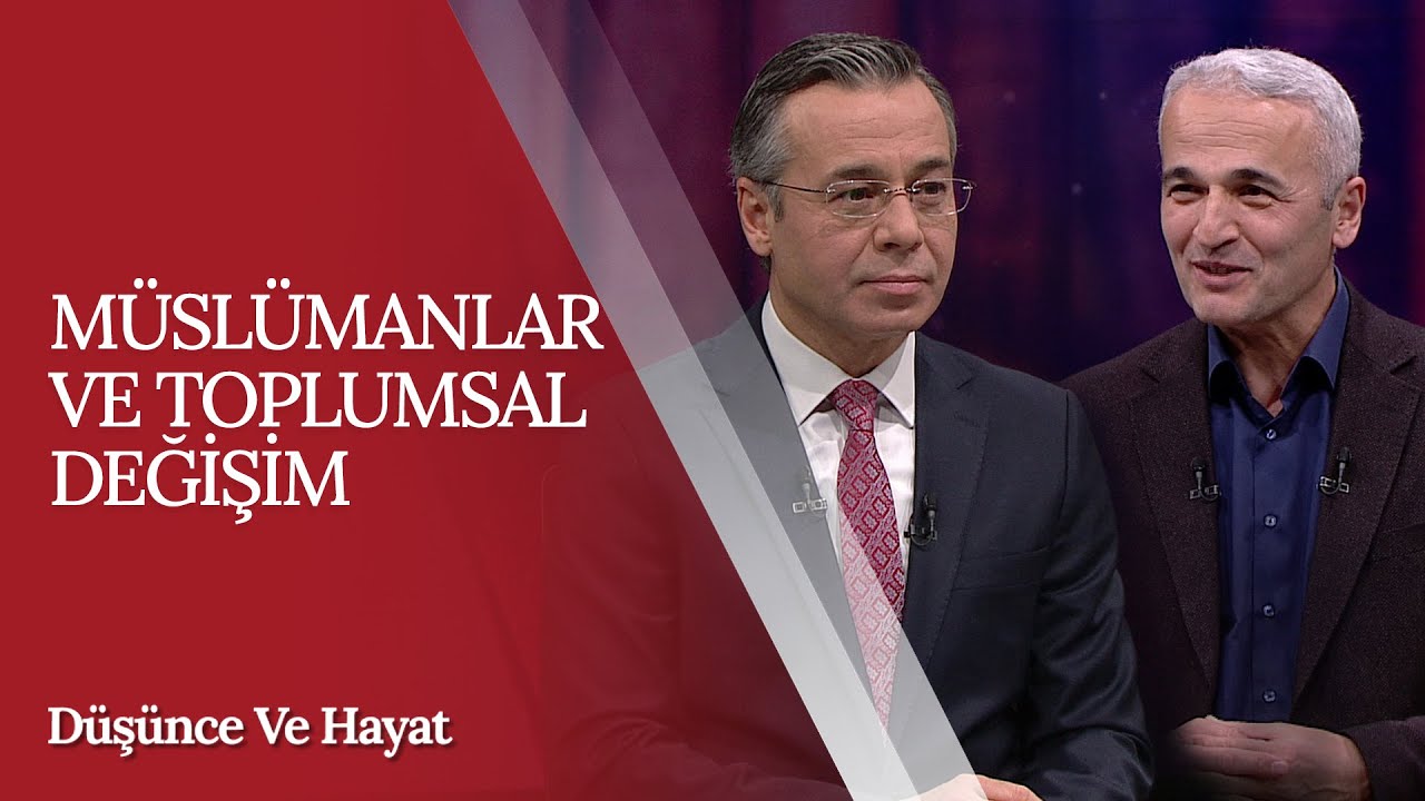 Müslümanlar ve Toplumsal Değişim | Prof. Dr. Ekrem Demirli - Düşünce ve Hayat (36. Bölüm)