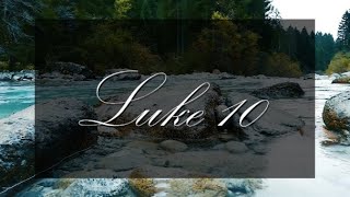 A reading of Luke 10 from the New Living Translation