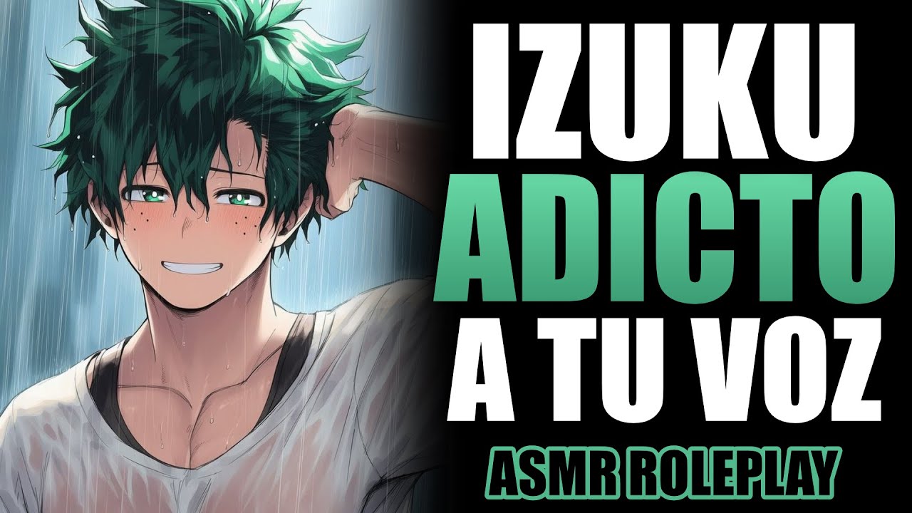 Adicto a tu voz 💚 | ASMR Roleplay | Deku ASMR | Izuku ASMR