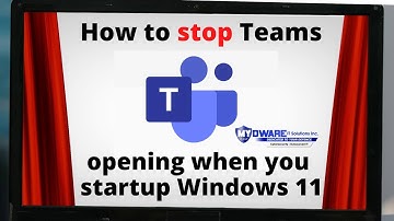 How to Stop Teams Opening When You Startup Windows 11