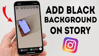 How To Put a Black Background on Instagram Story - Full Guide