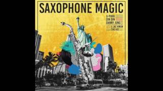 Video thumbnail of "Saxophone Magic with Danny Jung, 박명수 aka G-Park, 딘딘, 유재환 & 초희"