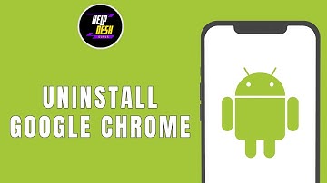 How to Uninstall Google Chrome on Android