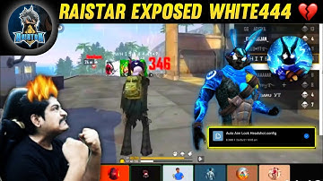 WHITE444 HACKER EXPOSED 🥺💔 HE USING AUTO HEADSHOT HACK RAISTAR EXPOSED WHITE444 - Garena Free Fire