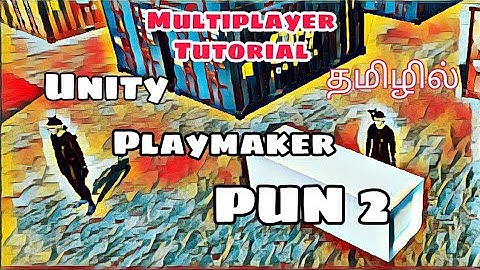 Multiplayer Game in Unity using Playmaker and PUN 2 | in Tamil
