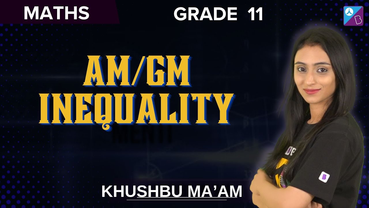AM GM Inequality Grade 11 JEE Math Khushbu Ma am YouTube am-gm-inequality-grade-11-jee-math-khushbu-ma-am-youtube