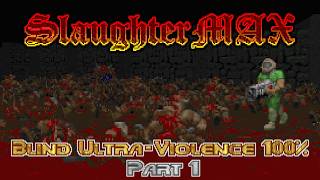 Doom II: SlaughterMAX (Blind Ultra-Violence 100%)