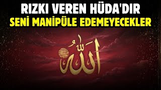 Rizki Veren Hüdadir Mani̇püle Edi̇lemeyen Mümi̇ni̇n Sirri