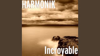 Video thumbnail of "Harmonik - Incroyable"
