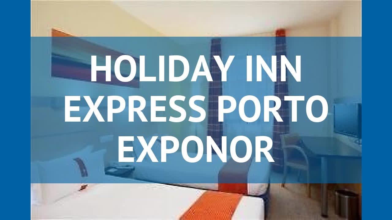 HOLIDAY INN EXPRESS PORTO EXPONOR 3* Порту – ХОЛИДЕЙ ИНН ЭКСПРЕСС ПОРТО ЕХПОНОР 3* Порту видео обзор