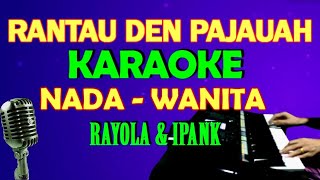 RANTAU DEN PAJAUAH - KARAOKE VOKAL CEWEK/WANITA | LIRIK, HD