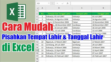 Cara Pisahkan Tempat Lahir dan Tanggal Lahir di Excel
