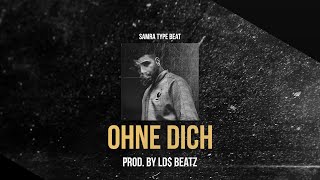 SAMRA TYPE BEAT - OHNE DICH (Prod. by Ld$) - EMOTIONAL
