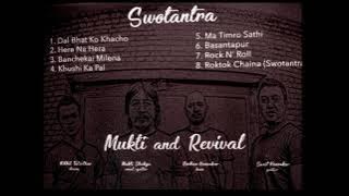 Mukti and Revival Full Album Swotantra