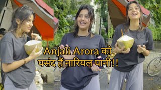 Anjali Arora आज नारियल पानी पिनेंका mood हे 🤪📷🔥