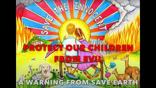 SAVE the INNOCENT from Viewing EVIL - CRUCIAL IMPORTANCE! Protect Innocence & Purity at all Costs!