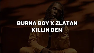 Burna Boy x Zlatan - Killin Dem (lyrics video)