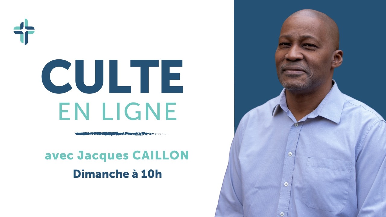Culte en ligne | Dimanche 01 mars 2026 | Jacques CAILLON