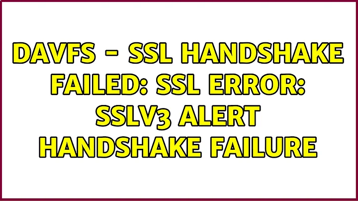 Ubuntu: davfs - SSL handshake failed: SSL error: sslv3 alert handshake failure