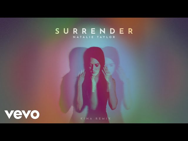 Natalie Taylor - Surrender (Kina Remix - Official Audio) class=