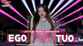 Dj Ego Wong Tuo Fyp Tiktok Terbaru trap Simpatik Glowing Musik