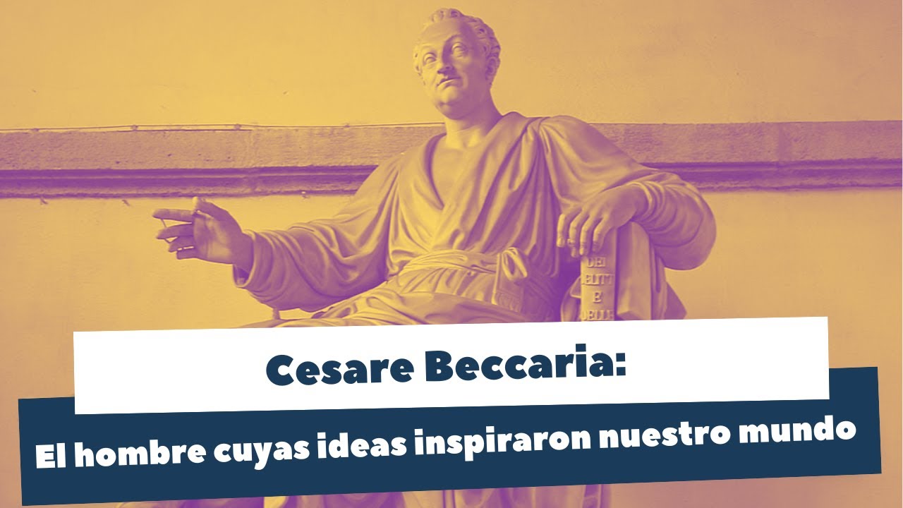 ¿Quién fue Cesare Beccaria, autor de la obra "de los delitos y las
