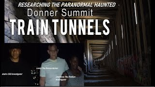 Donner Summit Train Tunnels In Truckee California is Haunted! ( Researching The Paranormal )