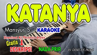 KATANYA KARAOKE Mansyur S I  Nada Pria I Orgen Tunggal