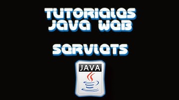Tutoriales Java Web - Introducción Servlets