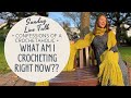 SUNDAY LIVE CROCHET TALK // Confessions of a Crochetaholic