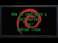 How to configure a DHCP server on Debian Linux