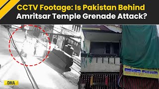Amritsar Temple Attack: Grenade Attack On Amritsar Temple! CCTV Footage Fuels Pakistan Link Probe