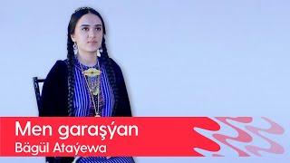 Bagul Atayewa - Men garashyan | 2022