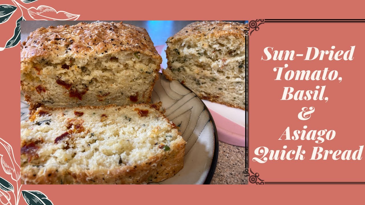 The Best SunDried Tomato, Basil & Asiago Quick Bread How To Make