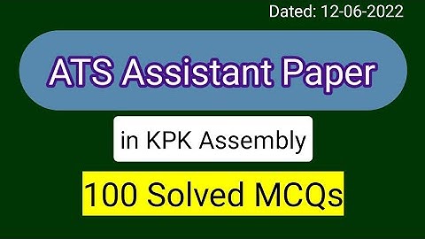 Assistant in KPK Assembly Test Paper by ATS | Date: 12-06-2022 | 100 Solved MCQs