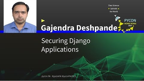 Securing Django Applications (Gajendra Deshpande) - PyCon HK 2021