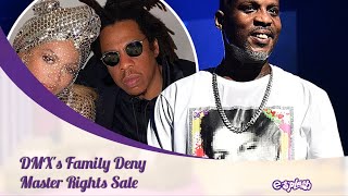 DMX Family Denies Reports Beyonce & Jay-Z Bought His Master Recordings For $10 million