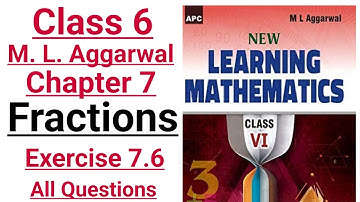ml aggarwal class 6 maths chapter 7 (Fractions) exercise 7.6 all questions