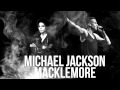MICHAEL JACKSON Vs MACKLEMORE Eyes Studio Remix