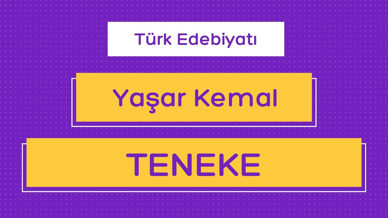 Yaşar Kemal - Teneke Roman Özeti