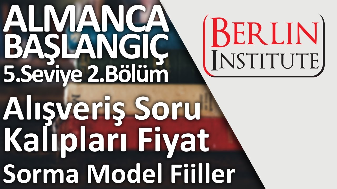 Almanca Başlangıç 5-2. Bölüm - Alış veriş Soru Kalıpları, Fiyat Sorma Model Fiiller (HD)