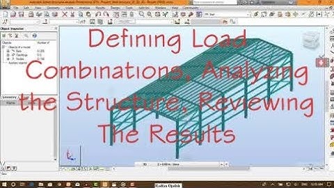 Steel Structure using Robot part02:Analyzing the structure, Defining load Combinations, Reviewing Re