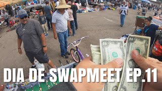 DIA DE SWAPMEET EP.11