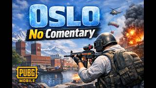 PUBG Mobile : Oslo No Commentary